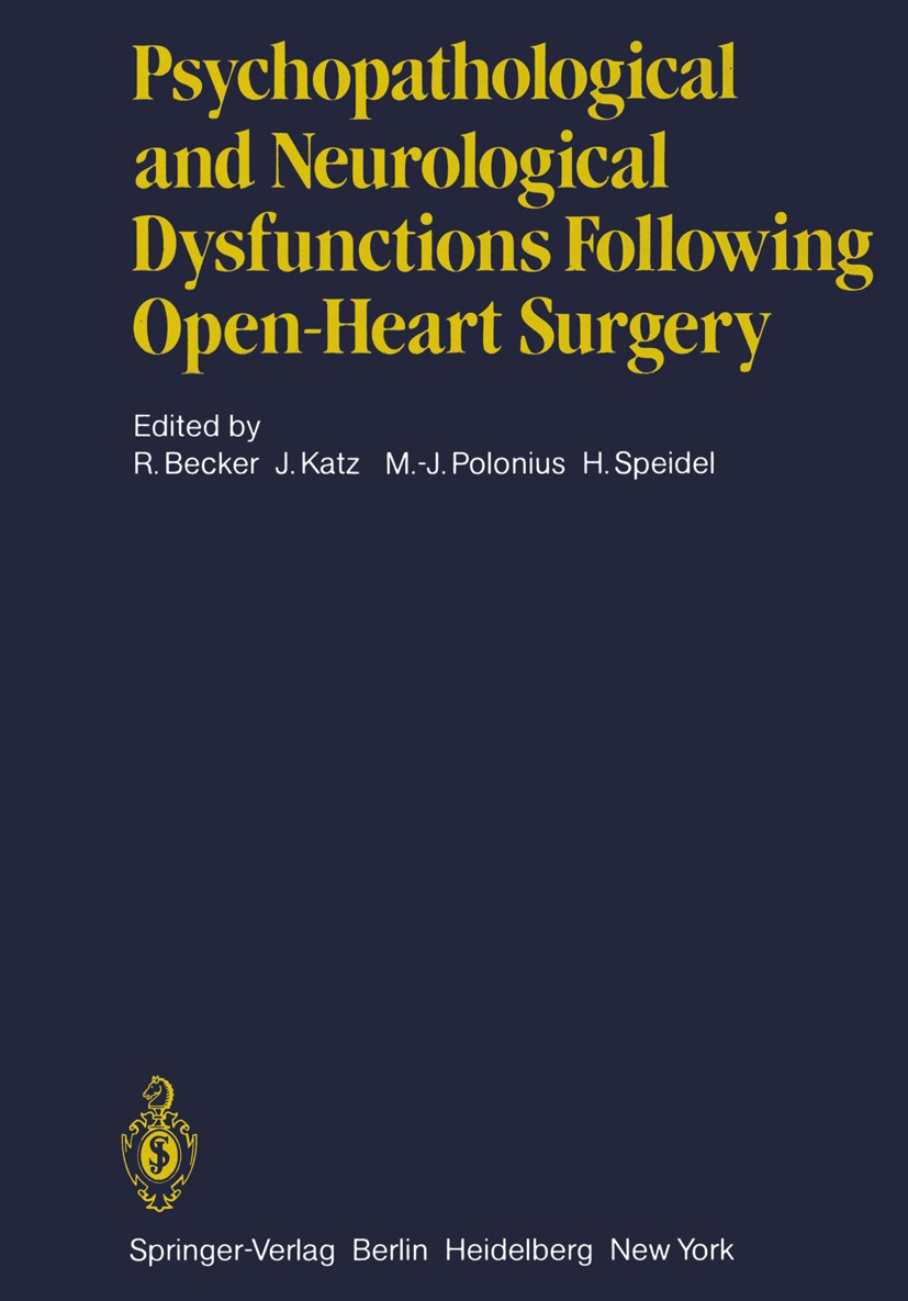 Titlebook: Psychopathological and Neurological Dysfunctions Following Open-Heart Surgery; Robin Becker,Jeremy M. Katz,Hubert Speidel Conference proce Titlebook: Psychopathological and Neurological Dysfunctions Following Open-Heart Surgery; Robin Becker,Jeremy M. Katz,Hubert Speidel Conference proce