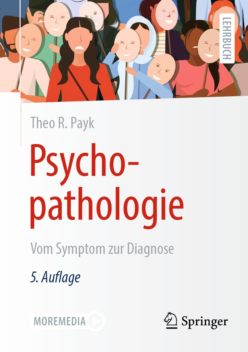 Titlebook: Psychopathologie; Vom Symptom zur Diag Theo R. Payk Textbook 2021Latest edition Der/die Herausgeber bzw. der/die Autor(en), exklusiv lizenz Titlebook: Psychopathologie; Vom Symptom zur Diag Theo R. Payk Textbook 2021Latest edition Der/die Herausgeber bzw. der/die Autor(en), exklusiv lizenz