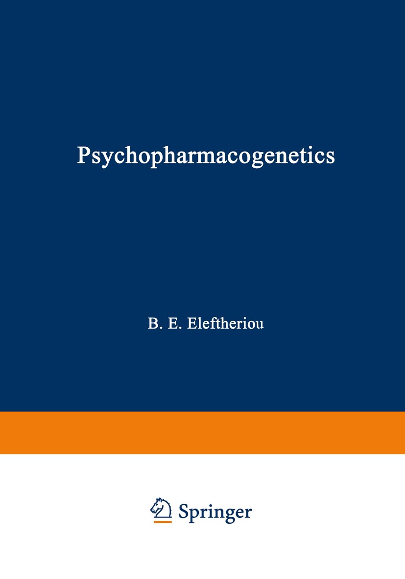 Titlebook: Psychopharmacogenetics; Basil E. Eleftheriou Book 1975 Plenum Press, New York 1975 alcohol.amphetamine.drug.genetics.interaction.lead.phar Titlebook: Psychopharmacogenetics; Basil E. Eleftheriou Book 1975 Plenum Press, New York 1975 alcohol.amphetamine.drug.genetics.interaction.lead.phar