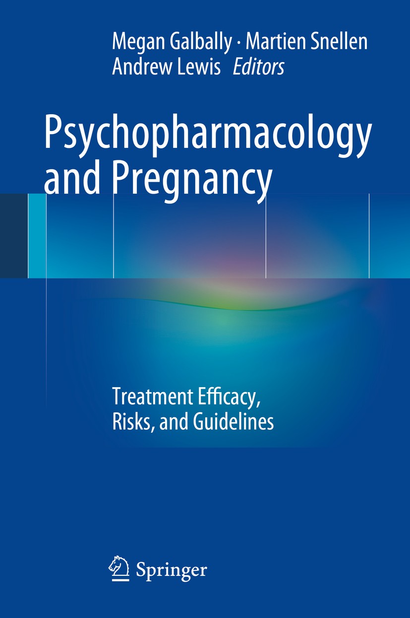 Titlebook: Psychopharmacology and Pregnancy; Treatment Efficacy, Megan Galbally,Martien Snellen,Andrew Lewis Book 2014 Springer-Verlag Berlin Heidelb Titlebook: Psychopharmacology and Pregnancy; Treatment Efficacy, Megan Galbally,Martien Snellen,Andrew Lewis Book 2014 Springer-Verlag Berlin Heidelb