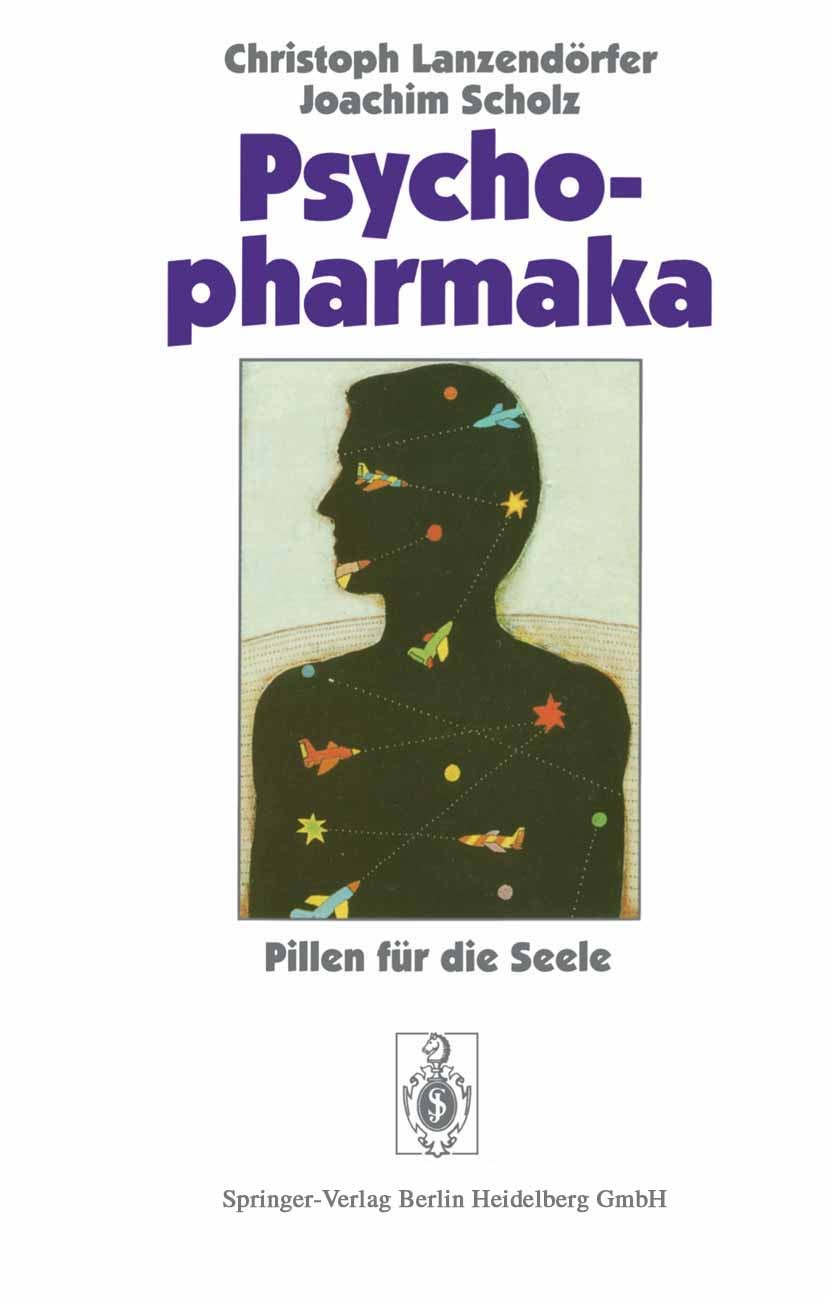 Titlebook: Psychopharmaka; Pillen für die Seele Christoph Lanzendörfer,Joachim Scholz Book 1995 Springer-Verlag Berlin Heidelberg 1995 Angst.Antidepre Titlebook: Psychopharmaka; Pillen für die Seele Christoph Lanzendörfer,Joachim Scholz Book 1995 Springer-Verlag Berlin Heidelberg 1995 Angst.Antidepre
