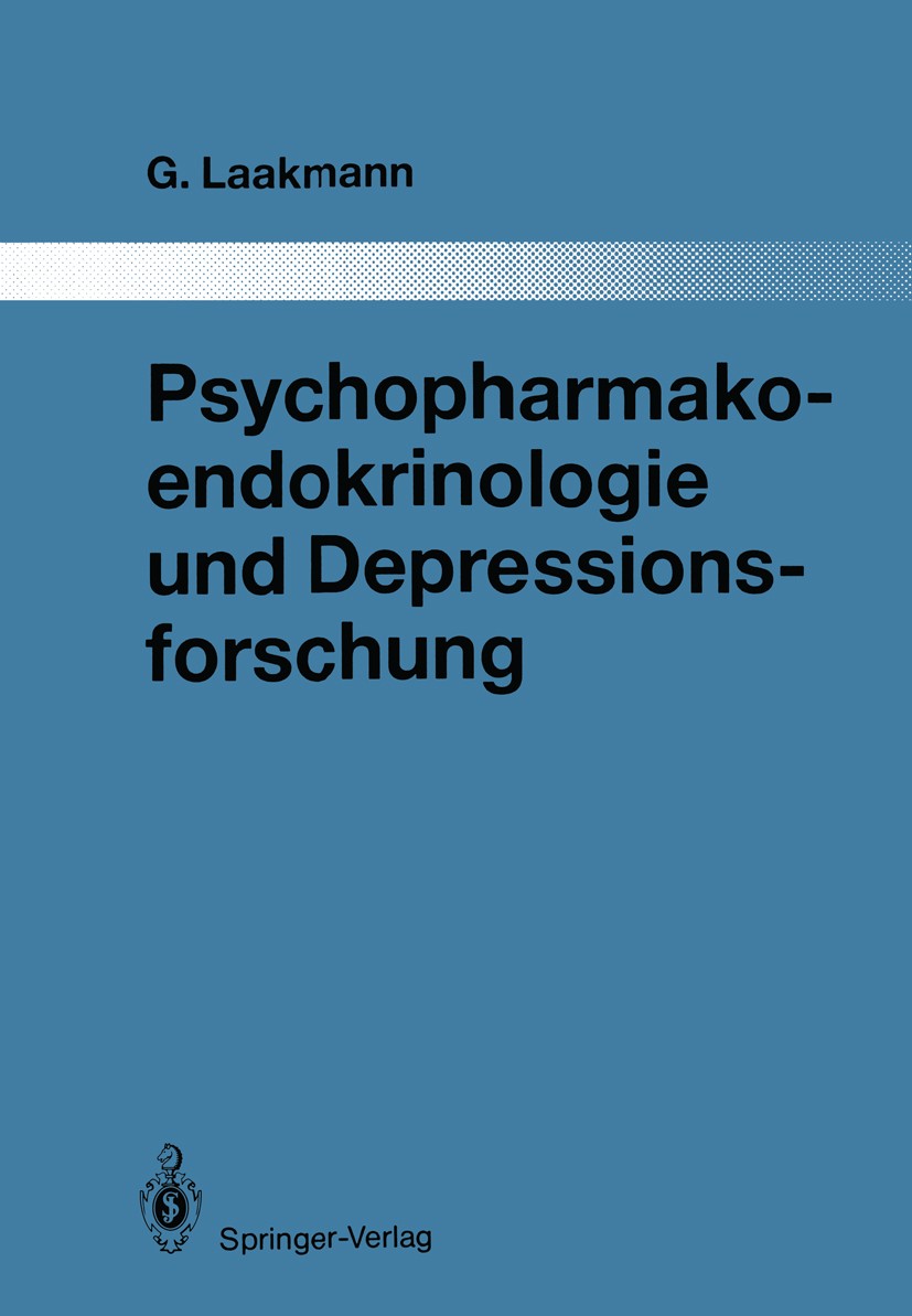 Titlebook: Psychopharmakoendokrinologie und Depressionsforschung; Gregor Laakmann Book 1988 Springer-Verlag Berlin Heidelberg 1988 Antidepressiva.Dep Titlebook: Psychopharmakoendokrinologie und Depressionsforschung; Gregor Laakmann Book 1988 Springer-Verlag Berlin Heidelberg 1988 Antidepressiva.Dep