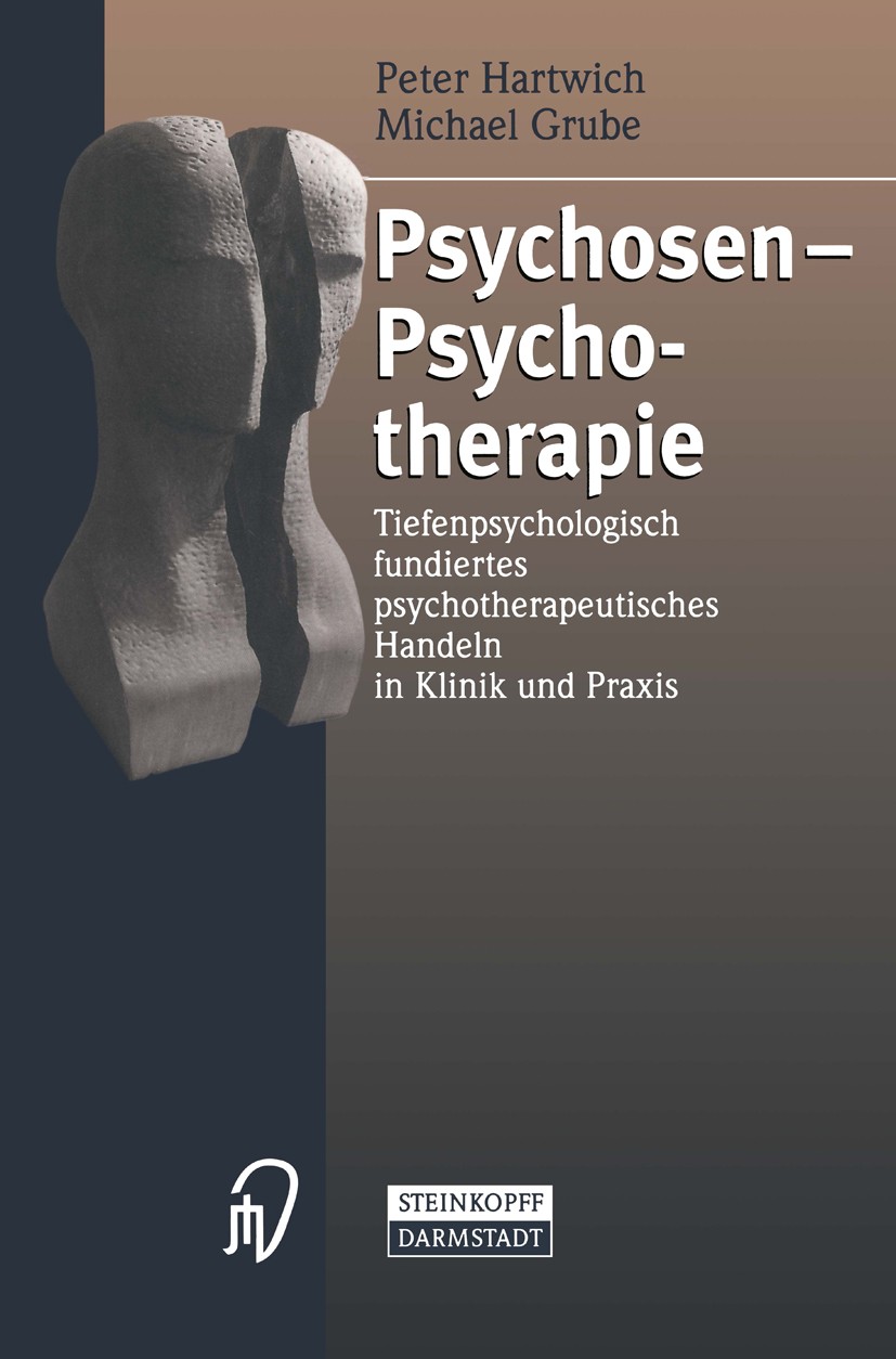 Titlebook: Psychosen — Psychotherapie; Tiefenpsychologisch Peter Hartwich,Michael Grube Book 19991st edition Springer-Verlag Berlin Heidelberg 1999 N Titlebook: Psychosen — Psychotherapie; Tiefenpsychologisch Peter Hartwich,Michael Grube Book 19991st edition Springer-Verlag Berlin Heidelberg 1999 N