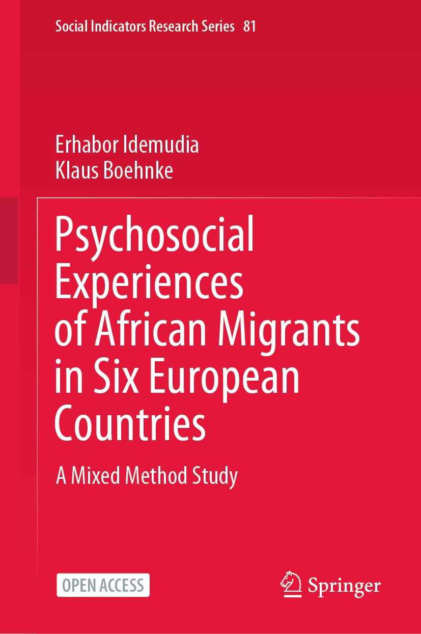 Titlebook: Psychosocial Experiences of African Migrants in Six European Countries; A Mixed Method Study Erhabor Idemudia,Klaus Boehnke Book‘‘‘‘‘‘‘‘ 20 Titlebook: Psychosocial Experiences of African Migrants in Six European Countries; A Mixed Method Study Erhabor Idemudia,Klaus Boehnke Book‘‘‘‘‘‘‘‘ 20