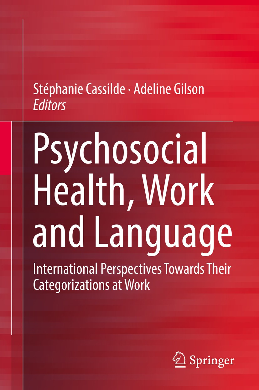 Titlebook: Psychosocial Health, Work and Language; International Perspe Stéphanie Cassilde,Adeline Gilson Book 2017 Springer International Publishing Titlebook: Psychosocial Health, Work and Language; International Perspe Stéphanie Cassilde,Adeline Gilson Book 2017 Springer International Publishing