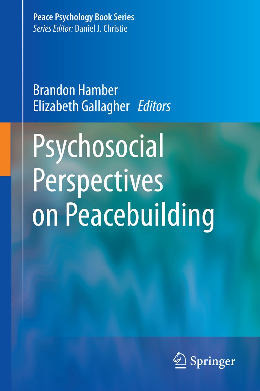 Titlebook: Psychosocial Perspectives on Peacebuilding; Brandon Hamber,Elizabeth Gallagher Book 2015 Springer International Publishing Switzerland 201 Titlebook: Psychosocial Perspectives on Peacebuilding; Brandon Hamber,Elizabeth Gallagher Book 2015 Springer International Publishing Switzerland 201