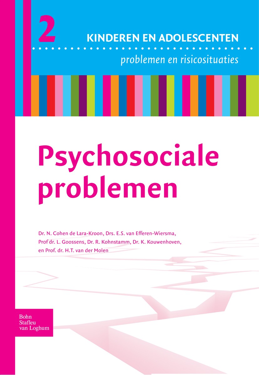 Titlebook: Psychosociale problemen; N. Cohen Lara-Kroon,E.S. Efferen-Wiersma,H.T. Mole Book 2009Latest edition Bohn Stafleu van Loghum 2009 Titlebook: Psychosociale problemen; N. Cohen Lara-Kroon,E.S. Efferen-Wiersma,H.T. Mole Book 2009Latest edition Bohn Stafleu van Loghum 2009