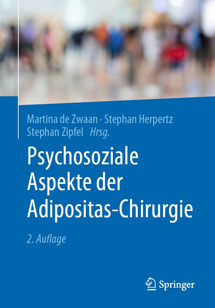 Titlebook: Psychosoziale Aspekte der Adipositas-Chirurgie; Martina de Zwaan,Stephan Herpertz,Stephan Zipfel Book 2022Latest edition Springer-Verlag G Titlebook: Psychosoziale Aspekte der Adipositas-Chirurgie; Martina de Zwaan,Stephan Herpertz,Stephan Zipfel Book 2022Latest edition Springer-Verlag G