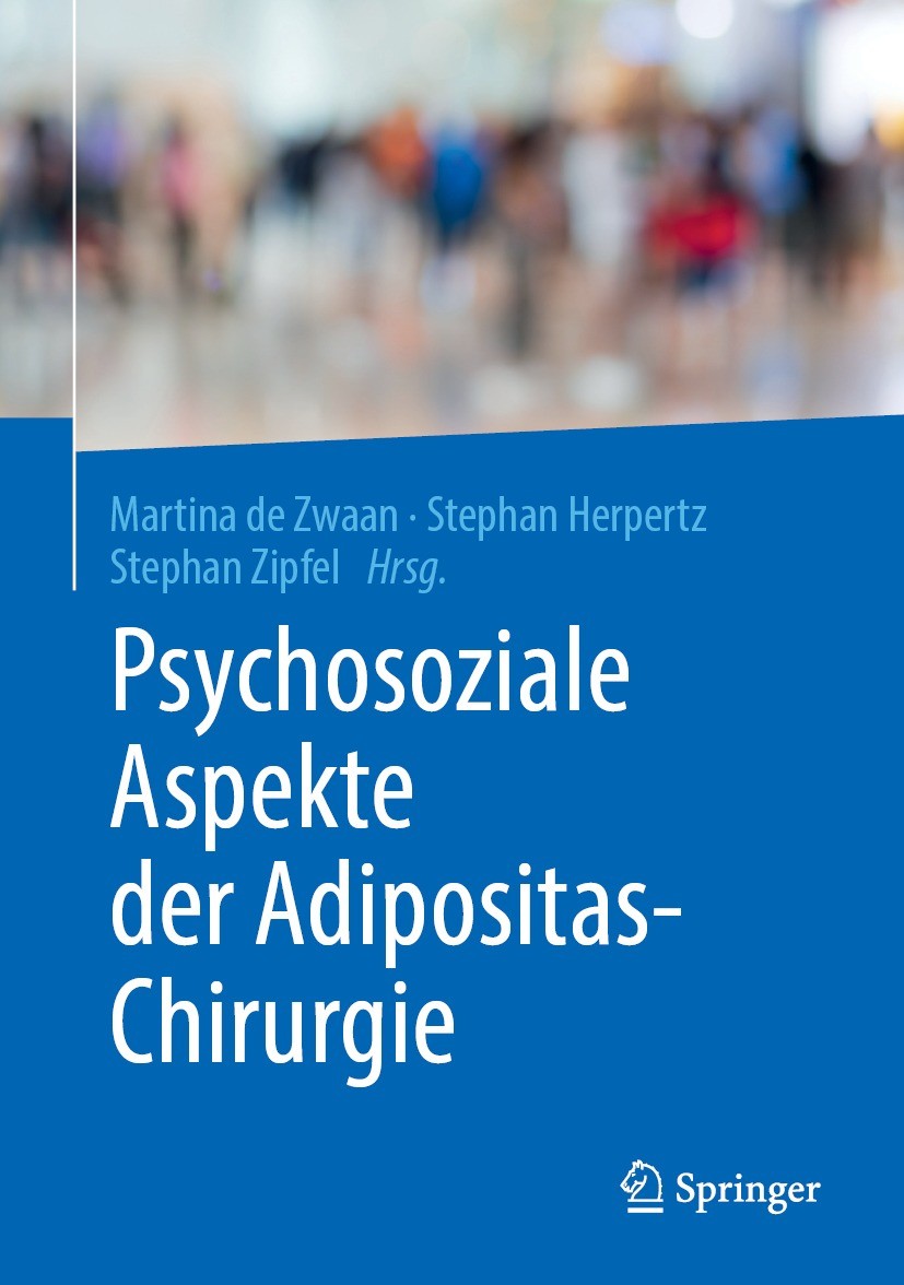Titlebook: Psychosoziale Aspekte der Adipositas-Chirurgie; Martina de Zwaan,Stephan Herpertz,Stephan Zipfel Book 20191st edition Springer-Verlag GmbH Titlebook: Psychosoziale Aspekte der Adipositas-Chirurgie; Martina de Zwaan,Stephan Herpertz,Stephan Zipfel Book 20191st edition Springer-Verlag GmbH