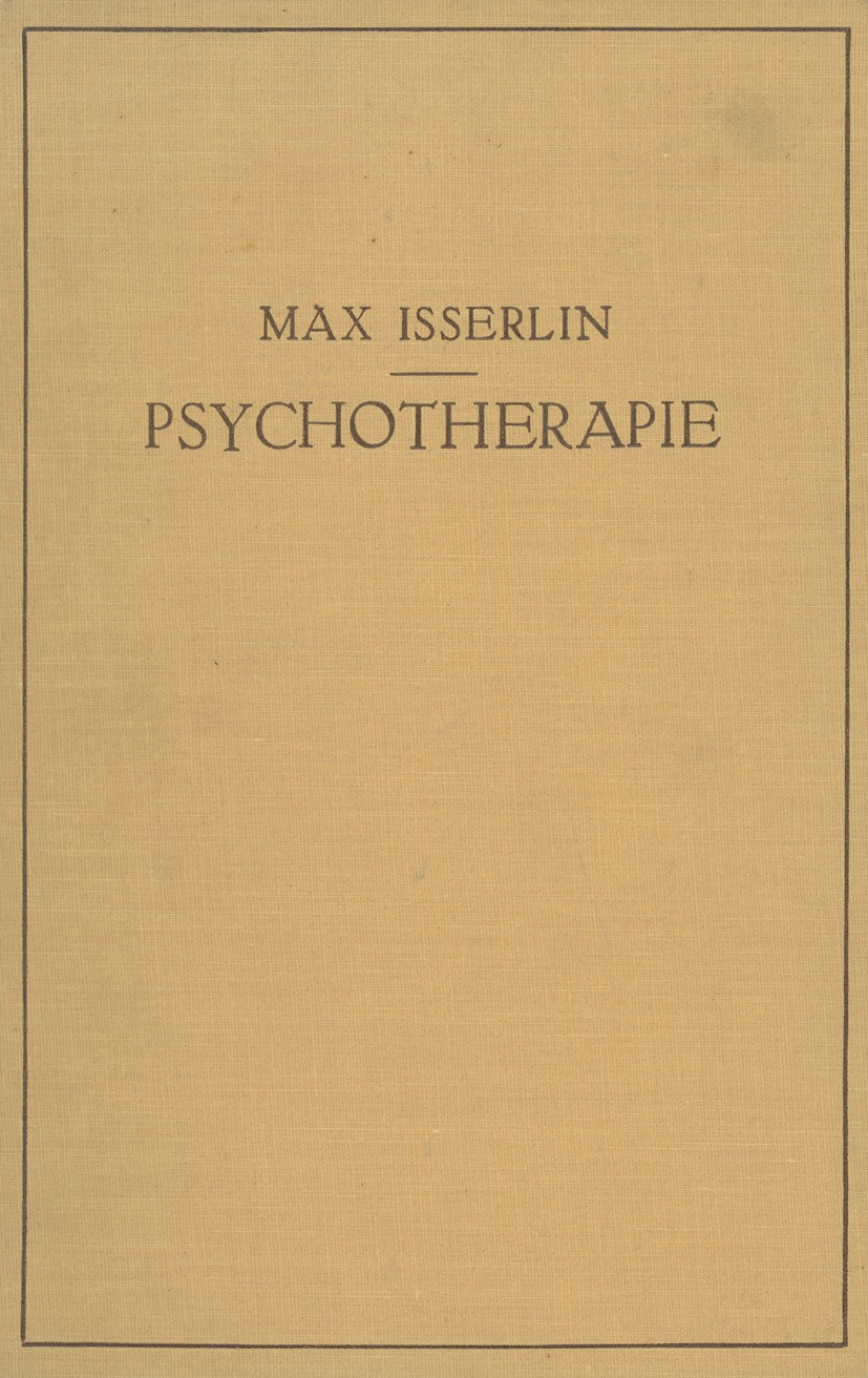 Titlebook: Psychotherapie; Ein Lehrbuch für Stu Max Isserlin Textbook 1926 Julius Springer in Berlin 1926 Hypnose.Hypnotherapie.Hysterie.Psychoanalyse Titlebook: Psychotherapie; Ein Lehrbuch für Stu Max Isserlin Textbook 1926 Julius Springer in Berlin 1926 Hypnose.Hypnotherapie.Hysterie.Psychoanalyse