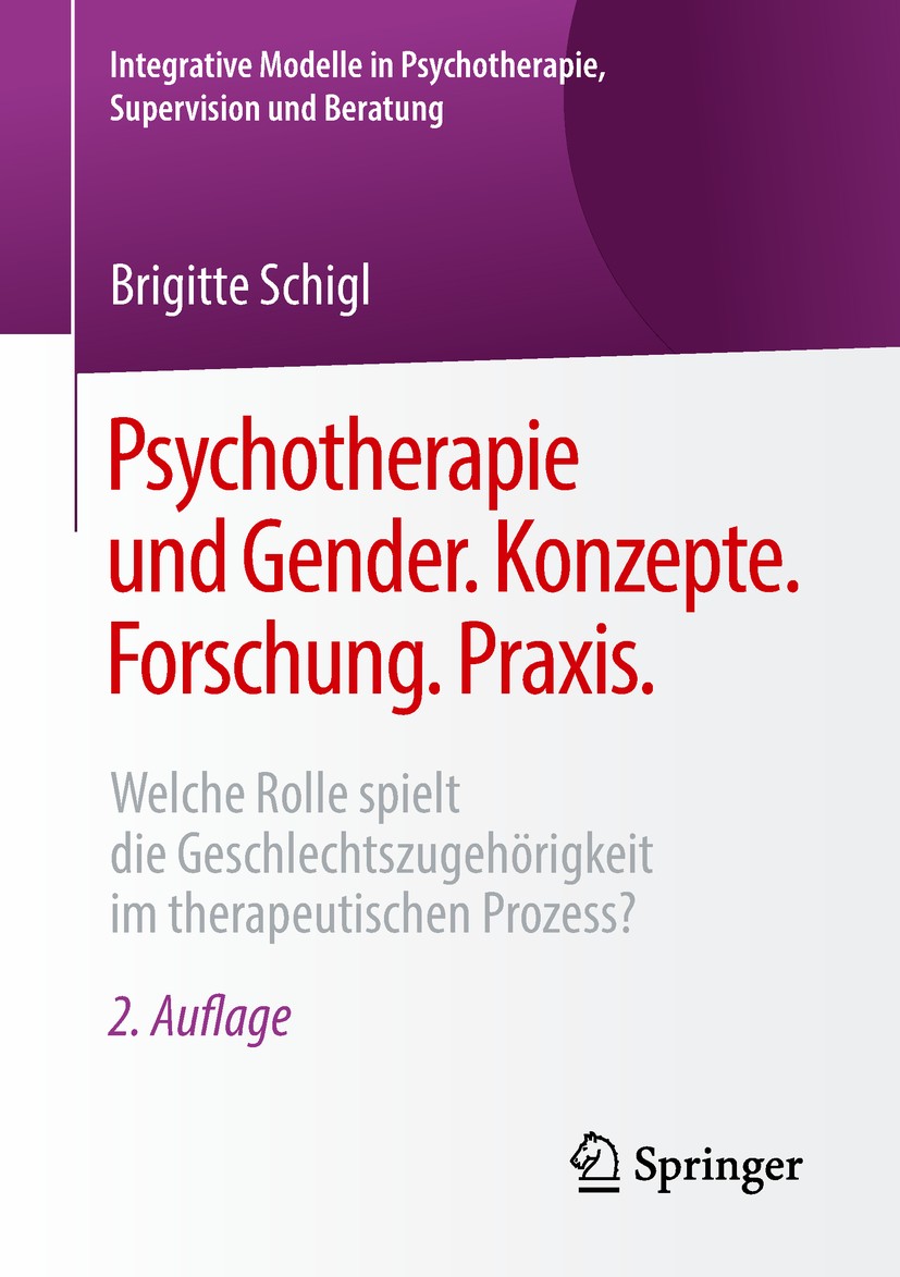 Titlebook: Psychotherapie und Gender. Konzepte. Forschung. Praxis.; Welche Rolle spielt Brigitte Schigl Book 2018Latest edition Springer Fachmedien W Titlebook: Psychotherapie und Gender. Konzepte. Forschung. Praxis.; Welche Rolle spielt Brigitte Schigl Book 2018Latest edition Springer Fachmedien W