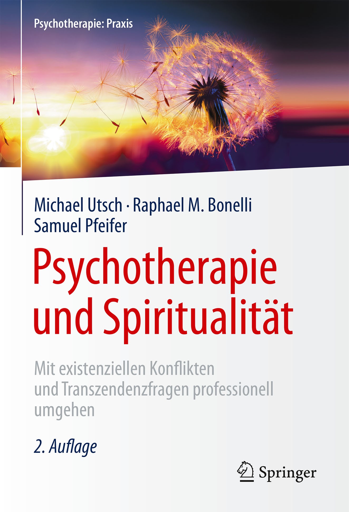 Titlebook: Psychotherapie und Spiritualität; Mit existenziellen K Michael Utsch,Raphael M. Bonelli,Samuel Pfeifer Book 2018Latest edition Springer-Ver Titlebook: Psychotherapie und Spiritualität; Mit existenziellen K Michael Utsch,Raphael M. Bonelli,Samuel Pfeifer Book 2018Latest edition Springer-Ver