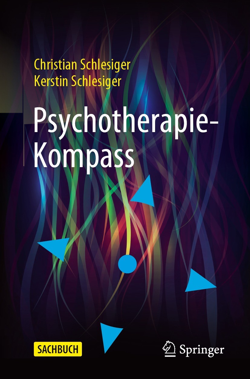 Titlebook: Psychotherapie-Kompass; Christian Schlesiger,Kerstin Schlesiger Book 2023 Der/die Herausgeber bzw. der/die Autor(en), exklusiv lizenziert Titlebook: Psychotherapie-Kompass; Christian Schlesiger,Kerstin Schlesiger Book 2023 Der/die Herausgeber bzw. der/die Autor(en), exklusiv lizenziert