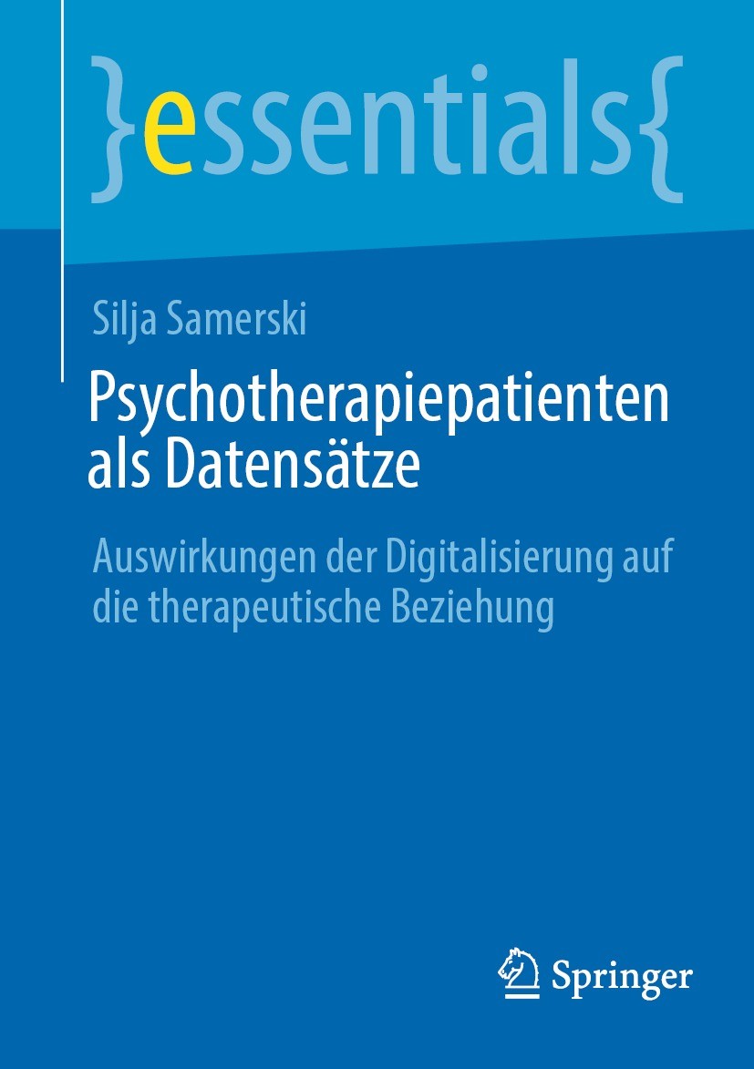 Titlebook: Psychotherapiepatienten als Datensätze; Auswirkungen der Dig Silja Samerski Book 2022 Der/die Herausgeber bzw. der/die Autor(en), exklusiv Titlebook: Psychotherapiepatienten als Datensätze; Auswirkungen der Dig Silja Samerski Book 2022 Der/die Herausgeber bzw. der/die Autor(en), exklusiv