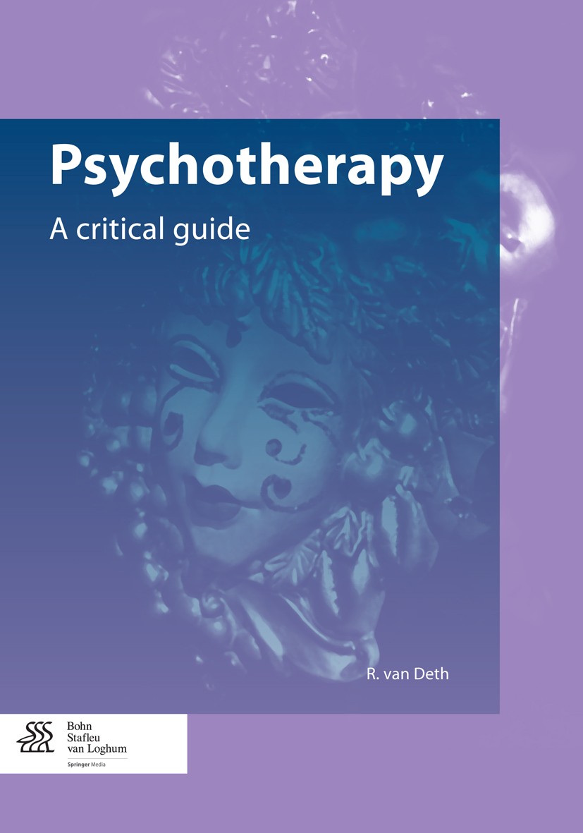 Titlebook: Psychotherapy; A critical guide R. van Deth Textbook 2013Latest edition Bohn Stafleu van Loghum 2013 Psychotherapy Titlebook: Psychotherapy; A critical guide R. van Deth Textbook 2013Latest edition Bohn Stafleu van Loghum 2013 Psychotherapy