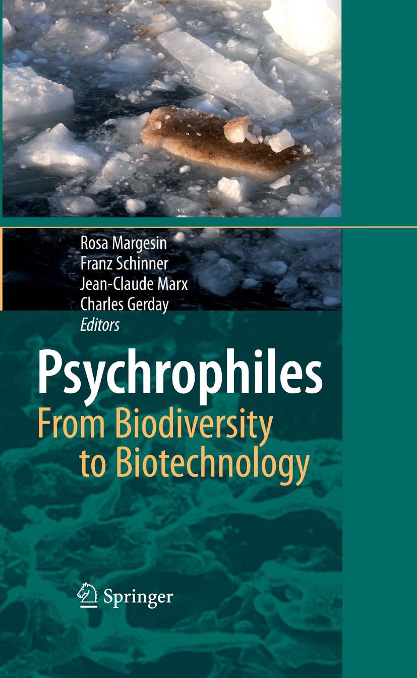 Titlebook: Psychrophiles: From Biodiversity to Biotechnology; Rosa Margesin,Franz Schinner,Charles Gerday Book 20081st edition Springer-Verlag Berlin Titlebook: Psychrophiles: From Biodiversity to Biotechnology; Rosa Margesin,Franz Schinner,Charles Gerday Book 20081st edition Springer-Verlag Berlin