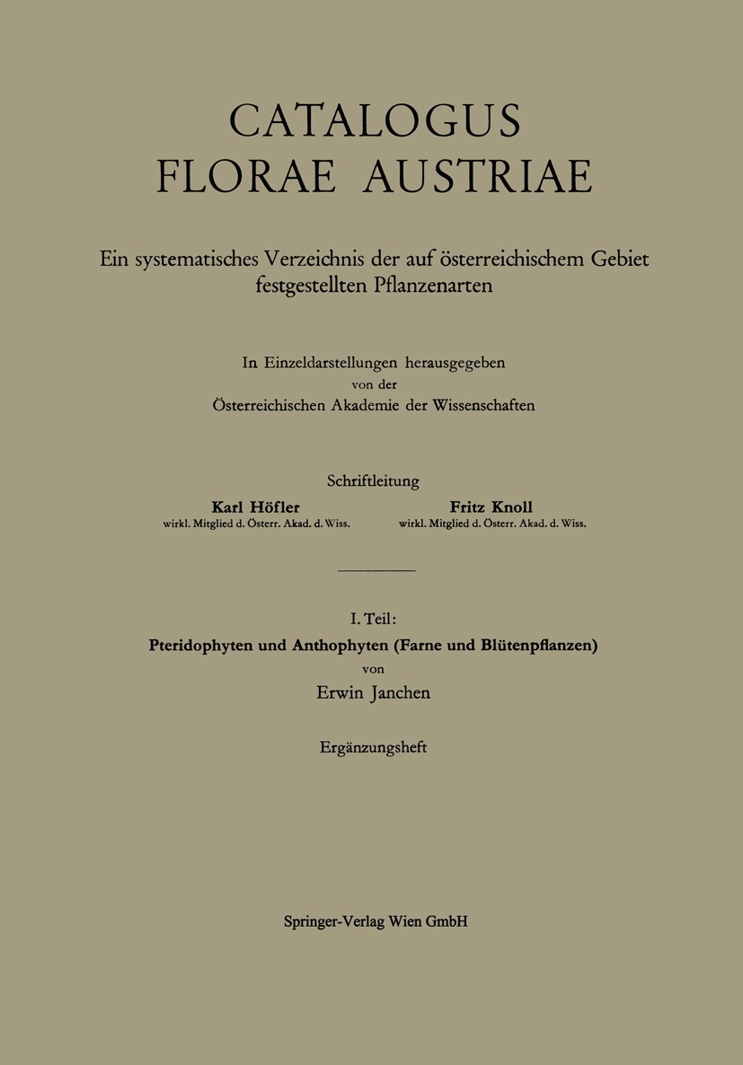 Titlebook: Pteridophyten und Anthophyten (Farne und Blütenpflanzen); Erwin Janchen Book 1963 Springer-Verlag Wien 1963 Blüte.Farne.Pflanze.Pflanzen Titlebook: Pteridophyten und Anthophyten (Farne und Blütenpflanzen); Erwin Janchen Book 1963 Springer-Verlag Wien 1963 Blüte.Farne.Pflanze.Pflanzen