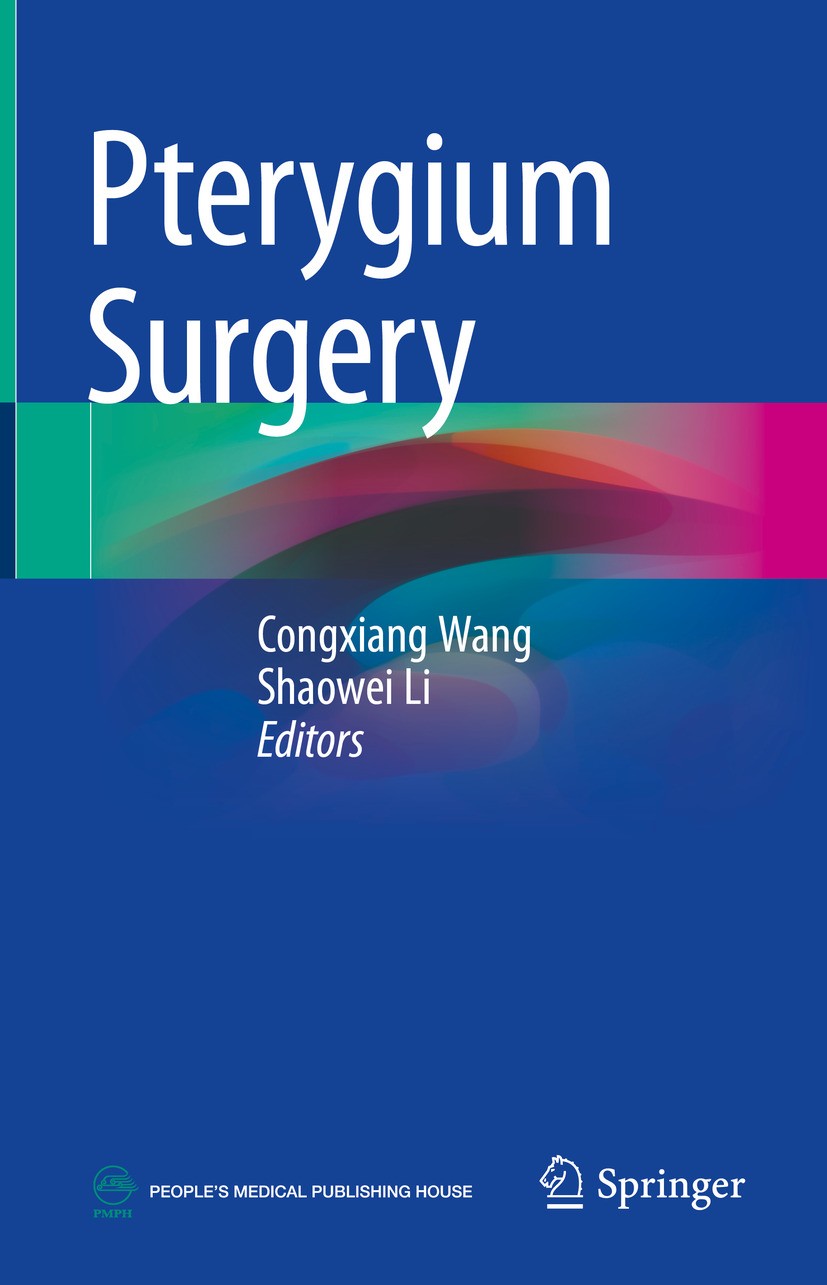 Titlebook: Pterygium Surgery; Congxiang Wang,Shaowei Li Book 2024 People‘s Medical Publishing House, PR of China 2024 primary pterygium.recurrent pte Titlebook: Pterygium Surgery; Congxiang Wang,Shaowei Li Book 2024 People‘s Medical Publishing House, PR of China 2024 primary pterygium.recurrent pte