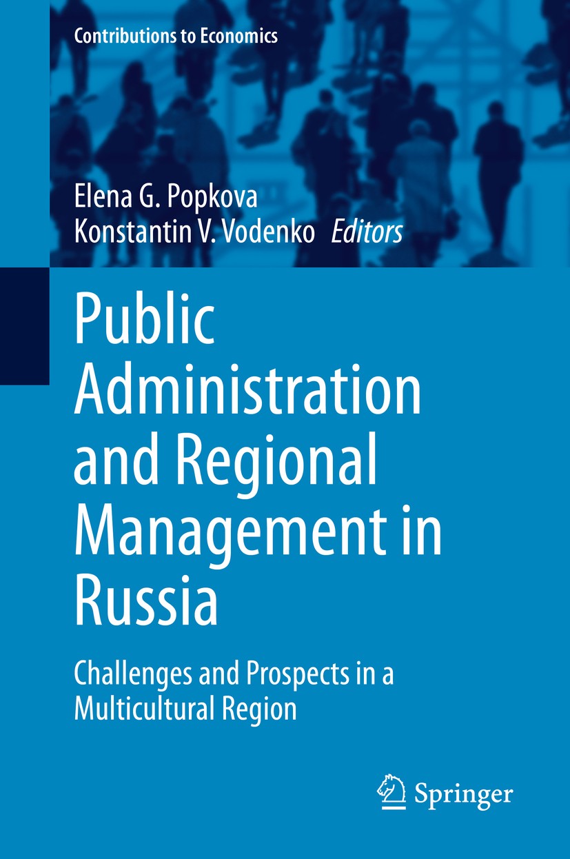 Titlebook: Public Administration and Regional Management in Russia; Challenges and Prosp Elena G. Popkova,Konstantin V. Vodenko Book 2020 Springer Nat Titlebook: Public Administration and Regional Management in Russia; Challenges and Prosp Elena G. Popkova,Konstantin V. Vodenko Book 2020 Springer Nat