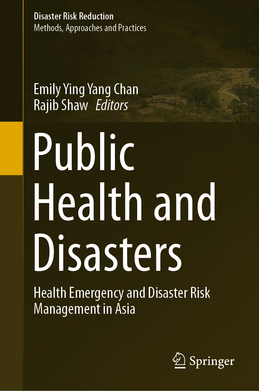 Titlebook: Public Health and Disasters; Health Emergency and Emily Ying Yang Chan,Rajib Shaw Book 2020 Springer Nature Singapore Pte Ltd. 2020 Health Titlebook: Public Health and Disasters; Health Emergency and Emily Ying Yang Chan,Rajib Shaw Book 2020 Springer Nature Singapore Pte Ltd. 2020 Health