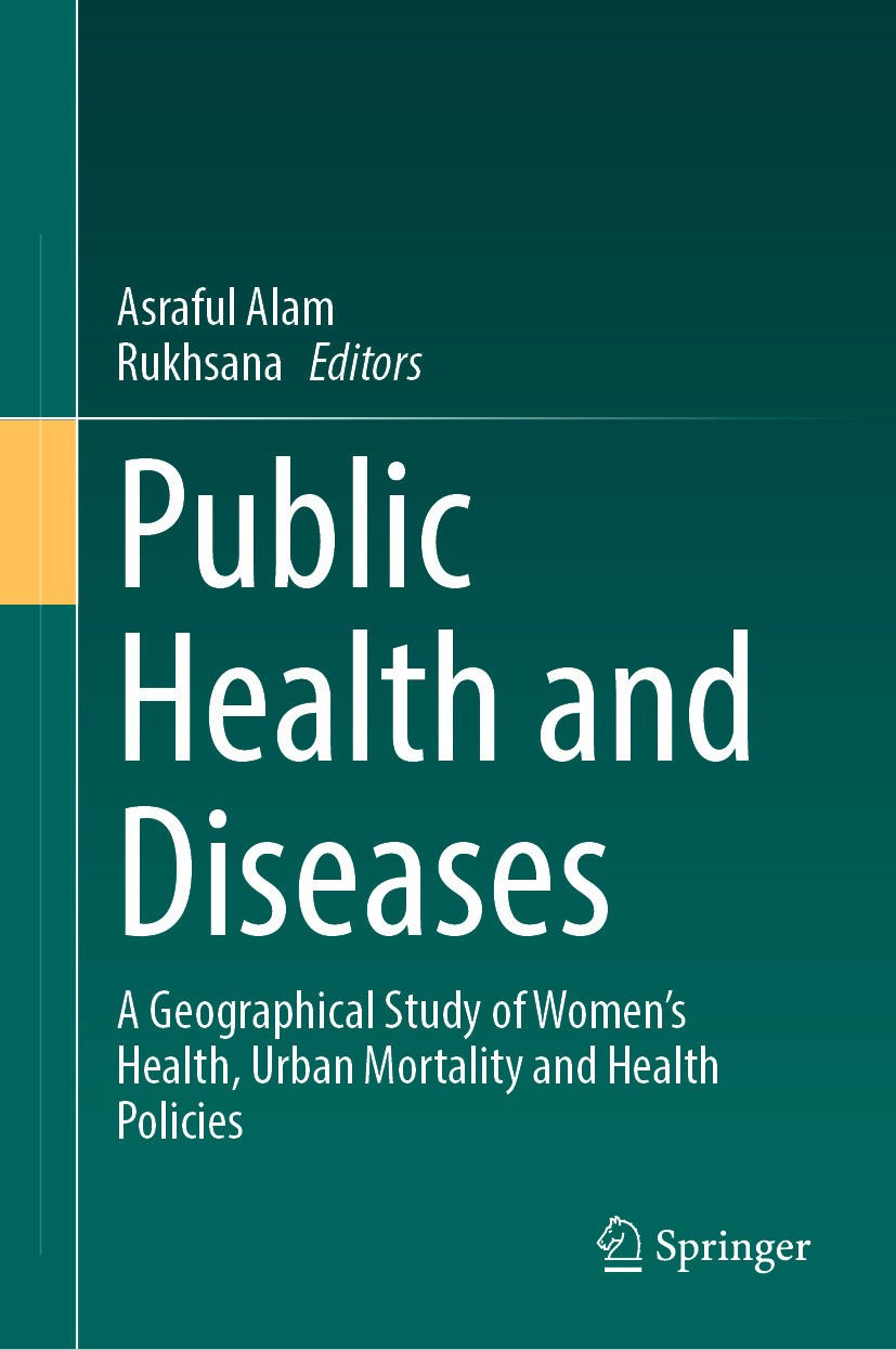 Titlebook: Public Health and Diseases; A Geographical Study Asraful Alam,Rukhsana Book 2024 The Editor(s) (if applicable) and The Author(s), under exc Titlebook: Public Health and Diseases; A Geographical Study Asraful Alam,Rukhsana Book 2024 The Editor(s) (if applicable) and The Author(s), under exc