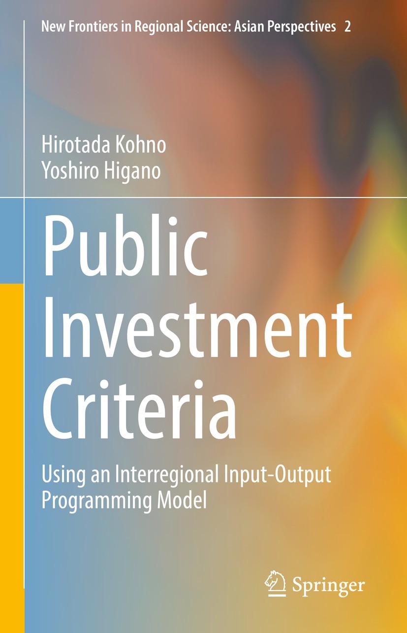 Titlebook: Public Investment Criteria; Using an Interregion Hirotada Kohno,Yoshiro Higano Book 2022 Springer Japan KK, part of Springer Nature 2022 No Titlebook: Public Investment Criteria; Using an Interregion Hirotada Kohno,Yoshiro Higano Book 2022 Springer Japan KK, part of Springer Nature 2022 No