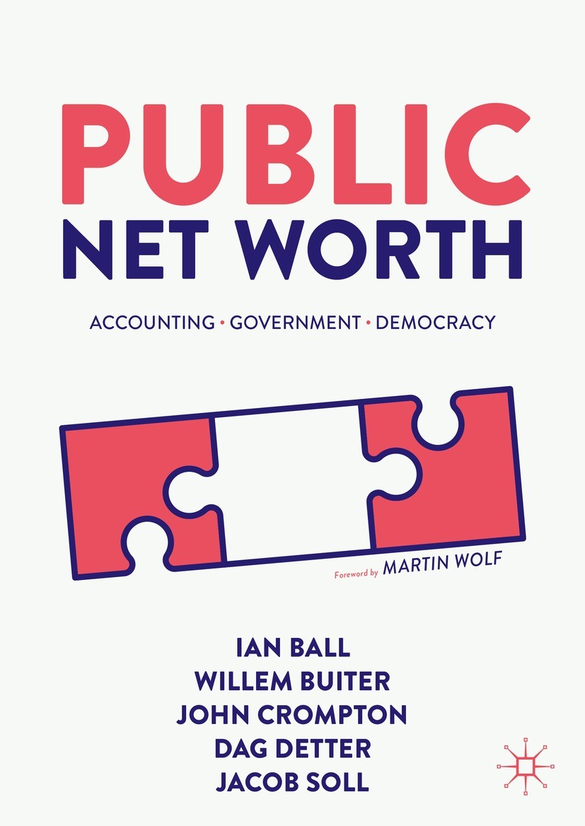 Titlebook: Public Net Worth; Accounting – Governm Ian Ball,Willem Buiter,Jacob Soll Book 2024 The Editor(s) (if applicable) and The Author(s), under e Titlebook: Public Net Worth; Accounting – Governm Ian Ball,Willem Buiter,Jacob Soll Book 2024 The Editor(s) (if applicable) and The Author(s), under e