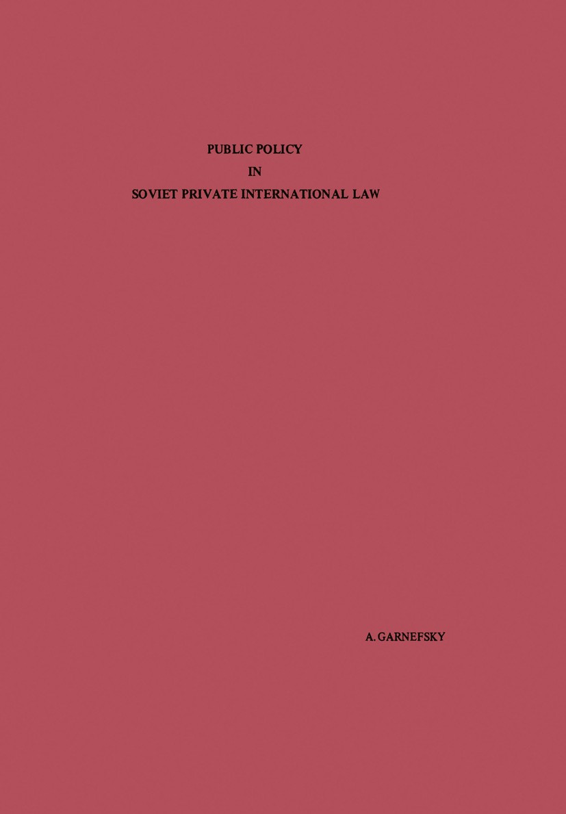 Titlebook: Public Policy in Soviet Private International Law; André Garnefsky Book 1968Latest edition Springer Science+Business Media Dordrecht 1968 Titlebook: Public Policy in Soviet Private International Law; André Garnefsky Book 1968Latest edition Springer Science+Business Media Dordrecht 1968