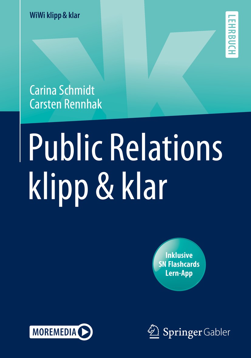 Titlebook: Public Relations klipp & klar; Carsten Rennhak,Carina Schmidt Textbook 2020 Springer Fachmedien Wiesbaden GmbH, ein Teil von Springer Natu Titlebook: Public Relations klipp & klar; Carsten Rennhak,Carina Schmidt Textbook 2020 Springer Fachmedien Wiesbaden GmbH, ein Teil von Springer Natu