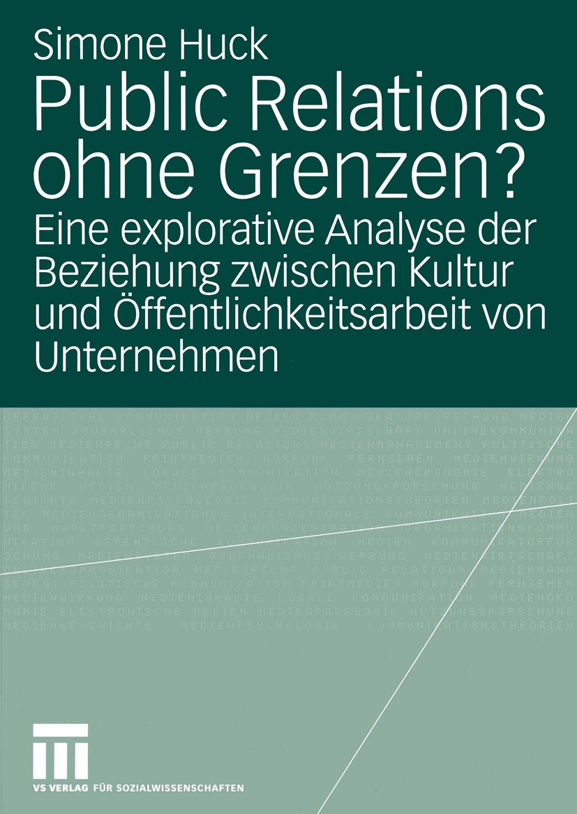 Titlebook: Public Relations ohne Grenzen?; Eine explorative Ana Simone Huck Book 2004 VS Verlag für Sozialwissenschaften/GWV Fachverlage GmbH, Wiesbad Titlebook: Public Relations ohne Grenzen?; Eine explorative Ana Simone Huck Book 2004 VS Verlag für Sozialwissenschaften/GWV Fachverlage GmbH, Wiesbad