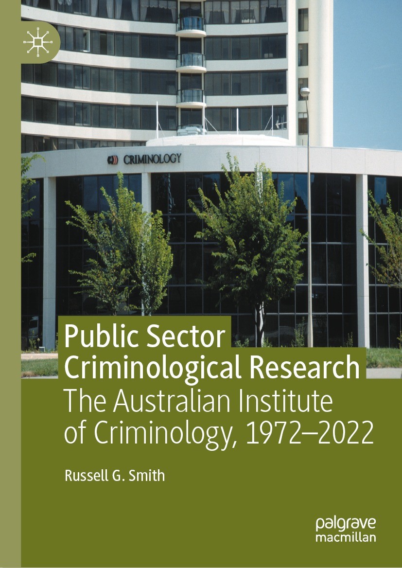 Titlebook: Public Sector Criminological Research; The Australian Insti Russell G. Smith Book 2023 The Editor(s) (if applicable) and The Author(s), und Titlebook: Public Sector Criminological Research; The Australian Insti Russell G. Smith Book 2023 The Editor(s) (if applicable) and The Author(s), und