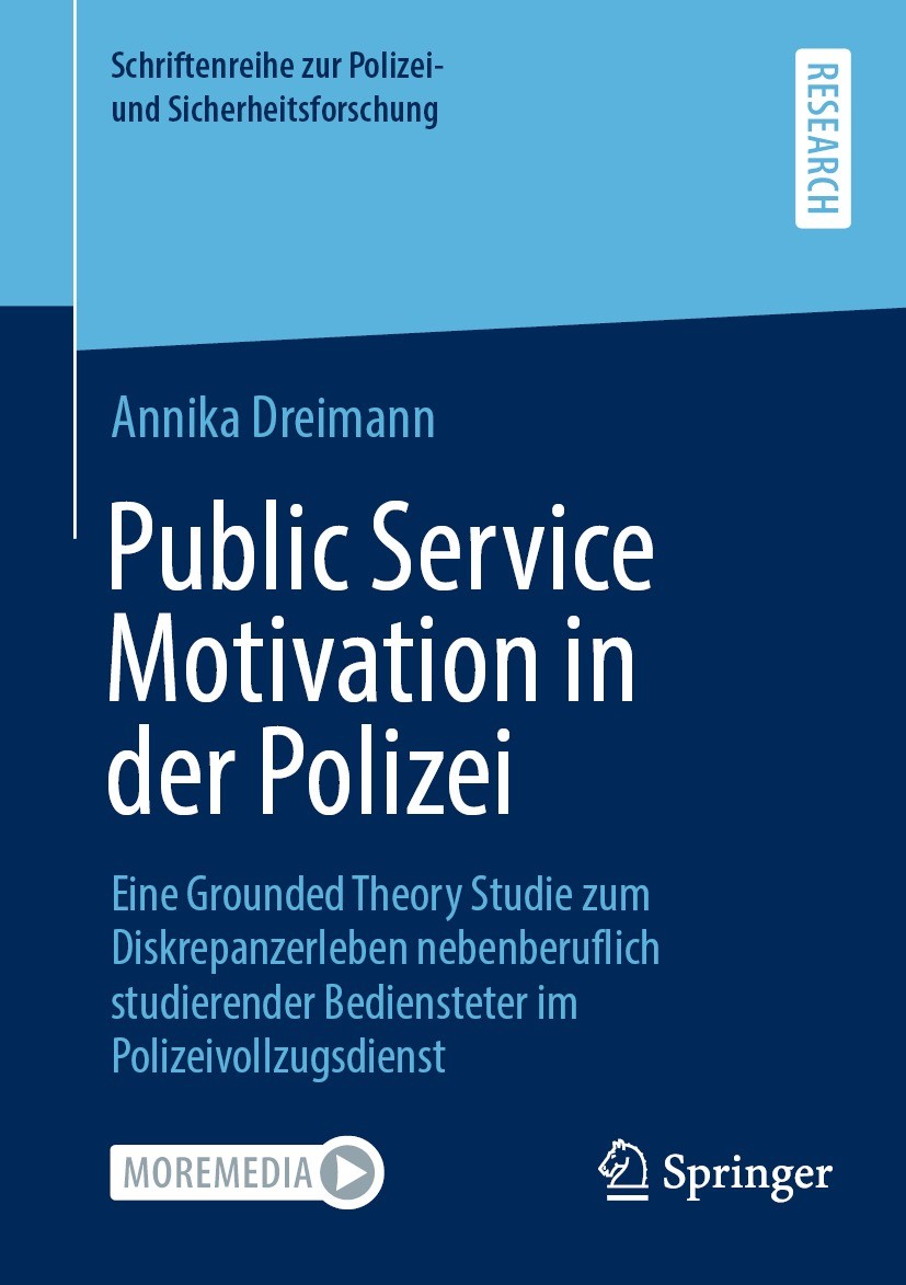 Titlebook: Public Service Motivation in der Polizei; Eine Grounded Theory Annika Dreimann Book 2021 Der/die Herausgeber bzw. der/die Autor(en), exklus Titlebook: Public Service Motivation in der Polizei; Eine Grounded Theory Annika Dreimann Book 2021 Der/die Herausgeber bzw. der/die Autor(en), exklus