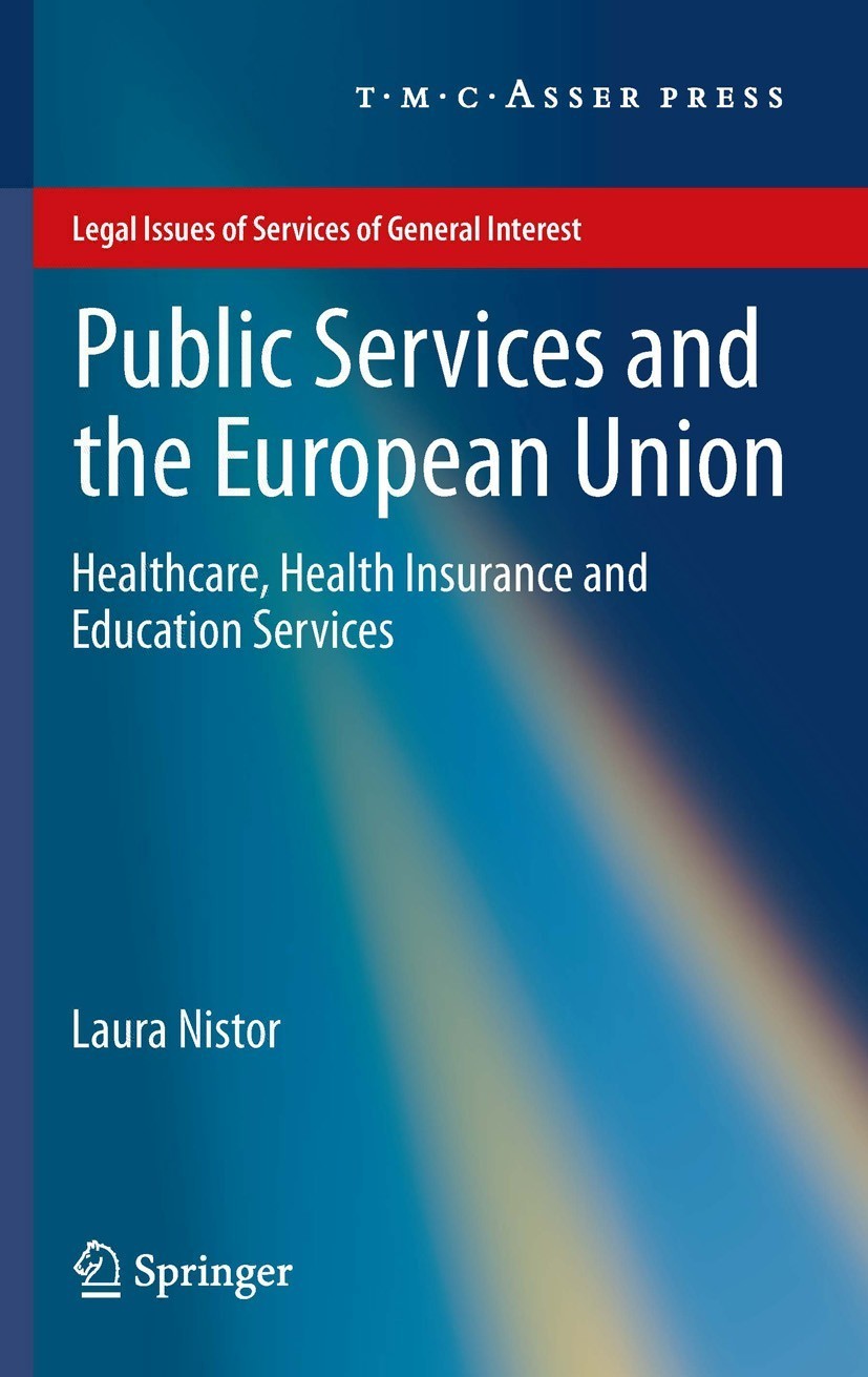 Titlebook: Public Services and the European Union; Healthcare, Health I Laura Nistor Book 2011 The Editor(s) (if applicable) and The Author(s), under Titlebook: Public Services and the European Union; Healthcare, Health I Laura Nistor Book 2011 The Editor(s) (if applicable) and The Author(s), under