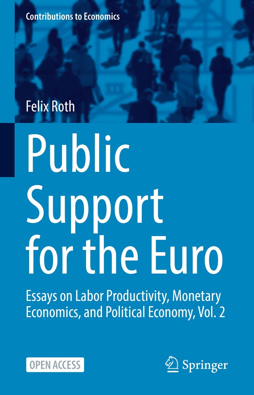 Titlebook: Public Support for the Euro; Essays on Labor Prod Felix Roth Book‘‘‘‘‘‘‘‘ 2022 The Editor(s) (if applicable) and The Author(s) 2022 Open Ac Titlebook: Public Support for the Euro; Essays on Labor Prod Felix Roth Book‘‘‘‘‘‘‘‘ 2022 The Editor(s) (if applicable) and The Author(s) 2022 Open Ac