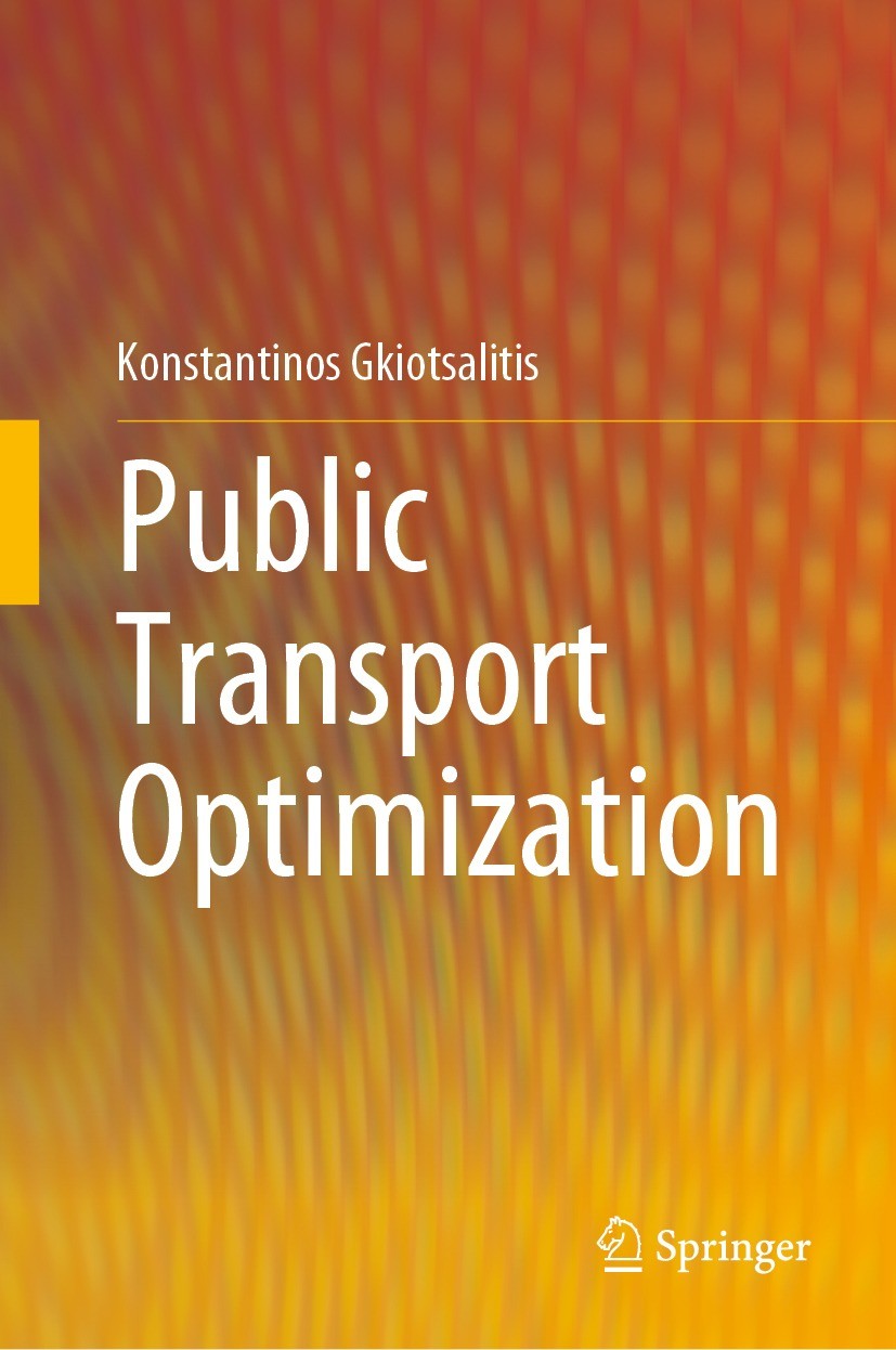 Titlebook: Public Transport Optimization; Konstantinos Gkiotsalitis Textbook 2022 The Editor(s) (if applicable) and The Author(s), under exclusive li Titlebook: Public Transport Optimization; Konstantinos Gkiotsalitis Textbook 2022 The Editor(s) (if applicable) and The Author(s), under exclusive li