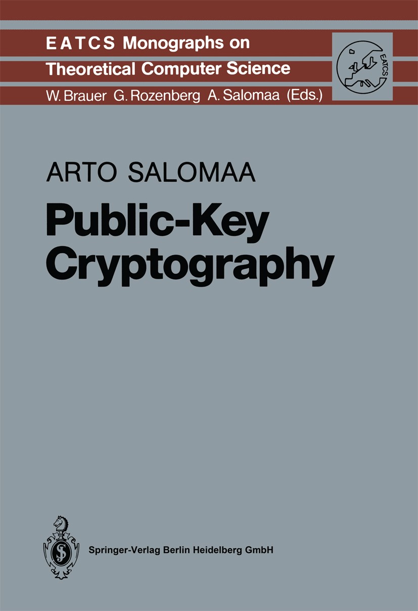 Titlebook: Public-Key Cryptography; Arto Salomaa Textbook 19901st edition Springer-Verlag Berlin Heidelberg 1990 Knapsack-Systeme.Kommunikation.Krypt Titlebook: Public-Key Cryptography; Arto Salomaa Textbook 19901st edition Springer-Verlag Berlin Heidelberg 1990 Knapsack-Systeme.Kommunikation.Krypt