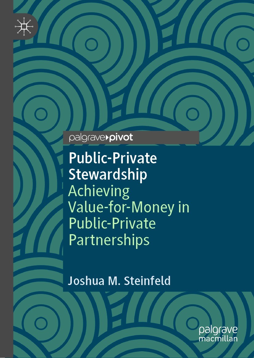Titlebook: Public-Private Stewardship; Achieving Value-for- Joshua M. Steinfeld Book 2023 The Author(s), under exclusive license to Springer Nature Sw Titlebook: Public-Private Stewardship; Achieving Value-for- Joshua M. Steinfeld Book 2023 The Author(s), under exclusive license to Springer Nature Sw