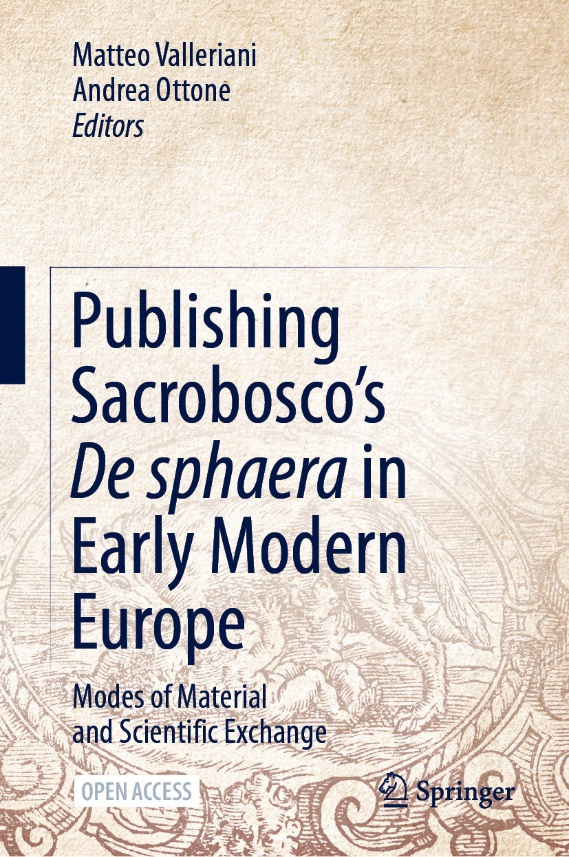 Titlebook: Publishing Sacrobosco’s De sphaera in Early Modern Europe; Modes of Material an Matteo Valleriani,Andrea Ottone Book‘‘‘‘‘‘‘‘ 2022 The Edito Titlebook: Publishing Sacrobosco’s De sphaera in Early Modern Europe; Modes of Material an Matteo Valleriani,Andrea Ottone Book‘‘‘‘‘‘‘‘ 2022 The Edito