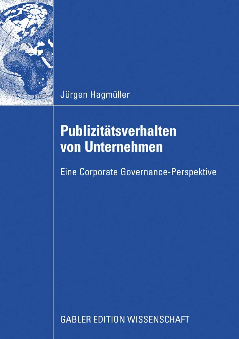Titlebook: Publizitätsverhalten von Unternehmen; Eine Corporate Gover Jürgen Hagmüller Book 2008 Gabler Verlag | Springer Fachmedien Wiesbaden GmbH, W Titlebook: Publizitätsverhalten von Unternehmen; Eine Corporate Gover Jürgen Hagmüller Book 2008 Gabler Verlag | Springer Fachmedien Wiesbaden GmbH, W