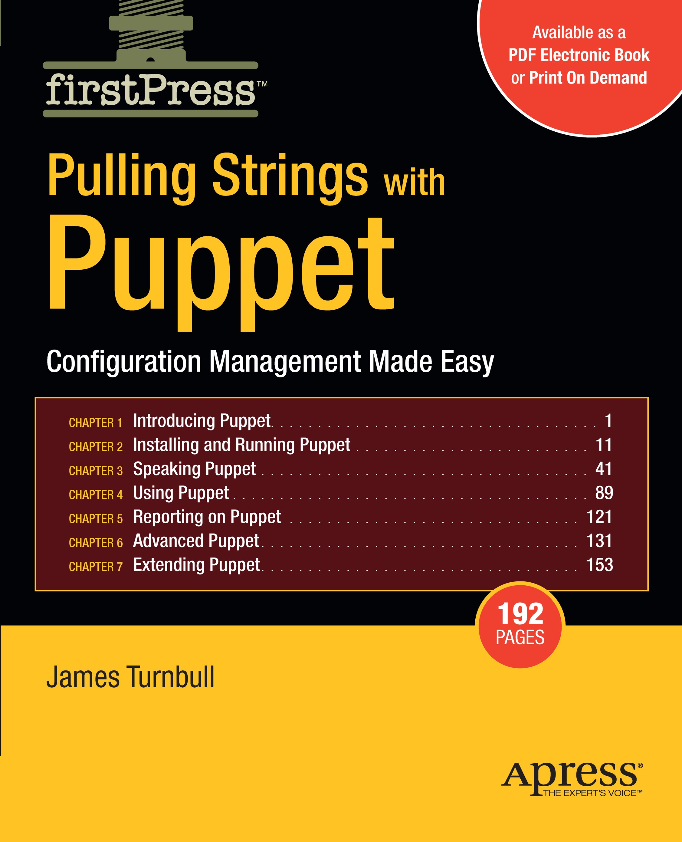 Titlebook: Pulling Strings with Puppet; Configuration Manage James Turnbull Book 2007 James Turnbull 2007 Administration.Administrator.Installation.Li Titlebook: Pulling Strings with Puppet; Configuration Manage James Turnbull Book 2007 James Turnbull 2007 Administration.Administrator.Installation.Li