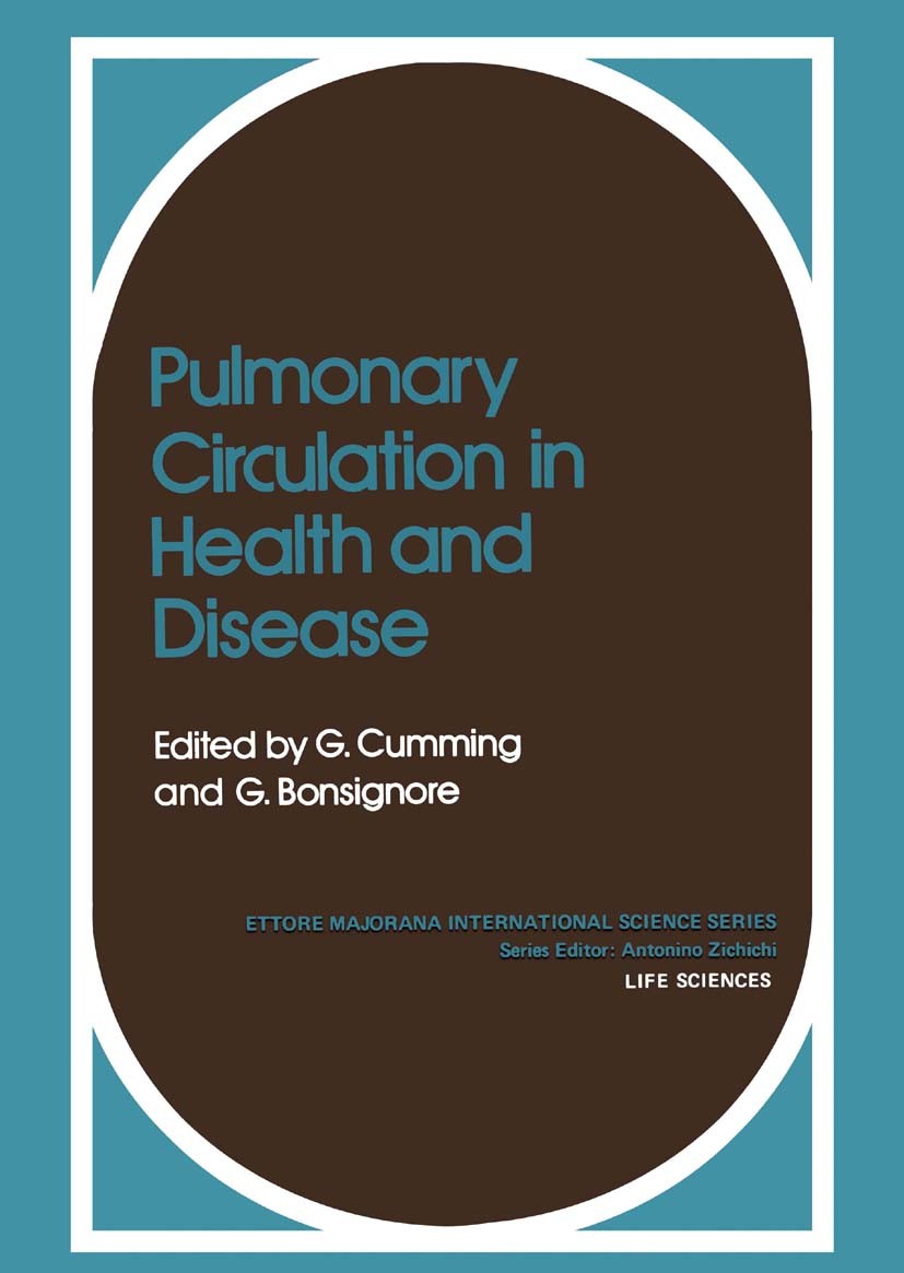 Titlebook: Pulmonary Circulation in Health and Disease; G. Cumming,G. Bonsignore Book 1980 Springer Science+Business Media New York 1980 circulation. Titlebook: Pulmonary Circulation in Health and Disease; G. Cumming,G. Bonsignore Book 1980 Springer Science+Business Media New York 1980 circulation.