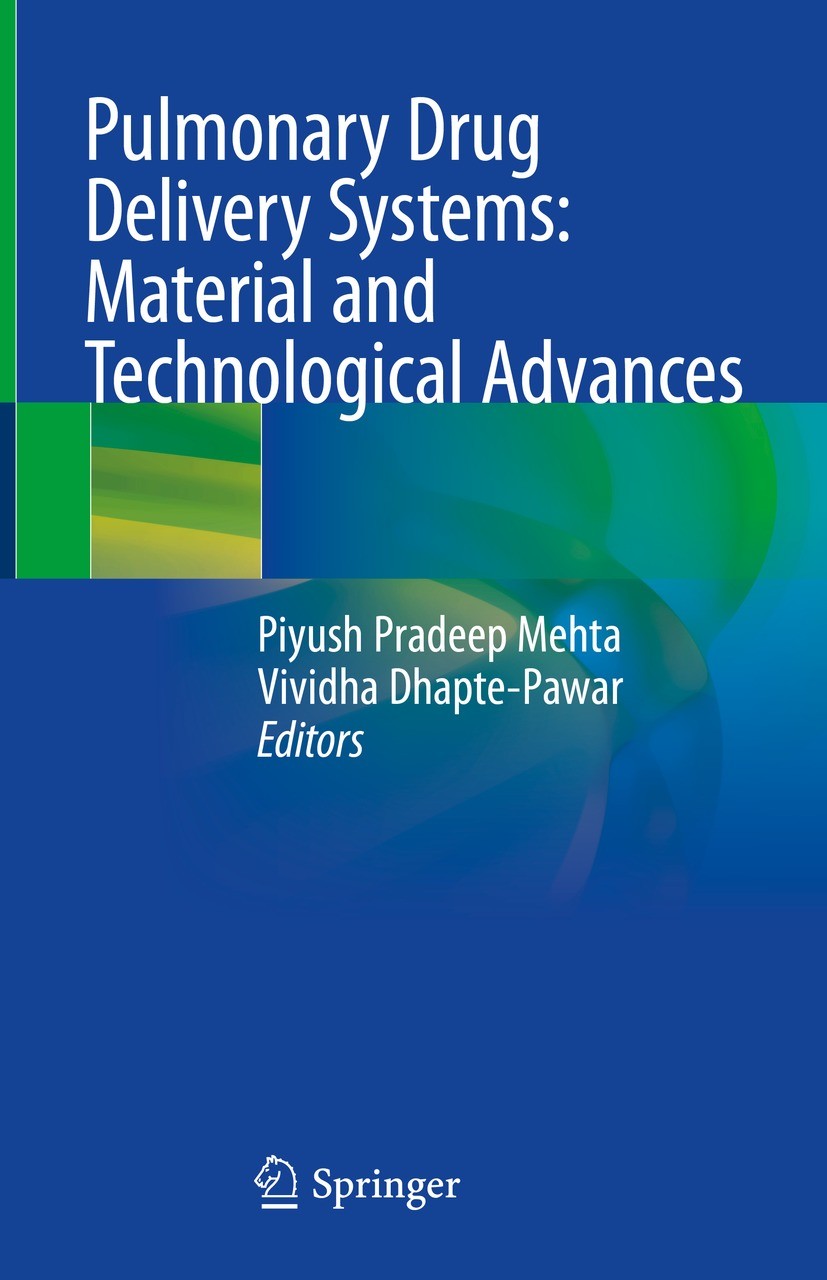 Titlebook: Pulmonary Drug Delivery Systems: Material and Technological Advances; Piyush Pradeep Mehta,Vividha Dhapte -Pawar Book 2023 The Editor(s) ( Titlebook: Pulmonary Drug Delivery Systems: Material and Technological Advances; Piyush Pradeep Mehta,Vividha Dhapte -Pawar Book 2023 The Editor(s) (