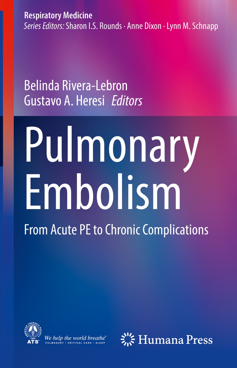 Titlebook: Pulmonary Embolism; From Acute PE to Chr Belinda Rivera-Lebron,Gustavo A. Heresi Book 2020 Springer Nature Switzerland AG 2020 pulmonary em Titlebook: Pulmonary Embolism; From Acute PE to Chr Belinda Rivera-Lebron,Gustavo A. Heresi Book 2020 Springer Nature Switzerland AG 2020 pulmonary em