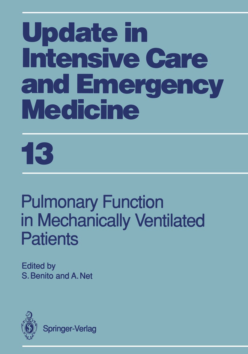 Titlebook: Pulmonary Function in Mechanically Ventilated Patients; Salvador Benito,Alvar Net Book 1991 Springer-Verlag Berlin Heidelberg 1991 Acute r Titlebook: Pulmonary Function in Mechanically Ventilated Patients; Salvador Benito,Alvar Net Book 1991 Springer-Verlag Berlin Heidelberg 1991 Acute r