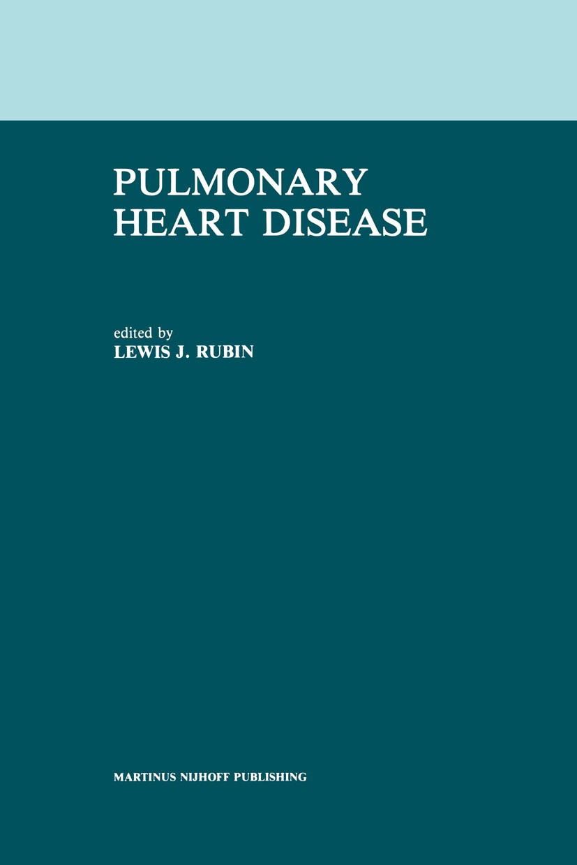 Titlebook: Pulmonary Heart Disease; Lewis J. Rubin (Assistant Professor of Internal Me Book 1984 Martinus Nijhoff Publishing, Boston 1984 circulation Titlebook: Pulmonary Heart Disease; Lewis J. Rubin (Assistant Professor of Internal Me Book 1984 Martinus Nijhoff Publishing, Boston 1984 circulation