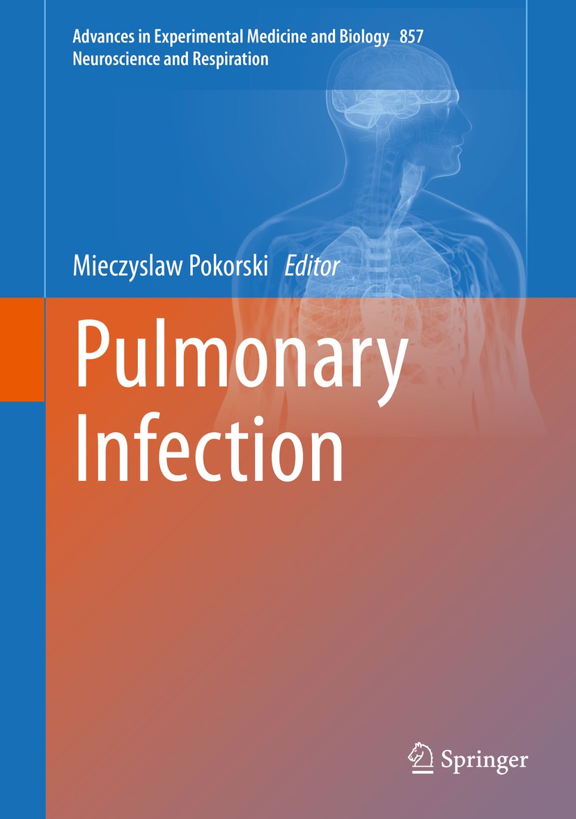 Titlebook: Pulmonary Infection; Mieczyslaw Pokorski Book 2015 Springer International Publishing Switzerland 2015 Influenza.Oxidative stress.Pathophys Titlebook: Pulmonary Infection; Mieczyslaw Pokorski Book 2015 Springer International Publishing Switzerland 2015 Influenza.Oxidative stress.Pathophys