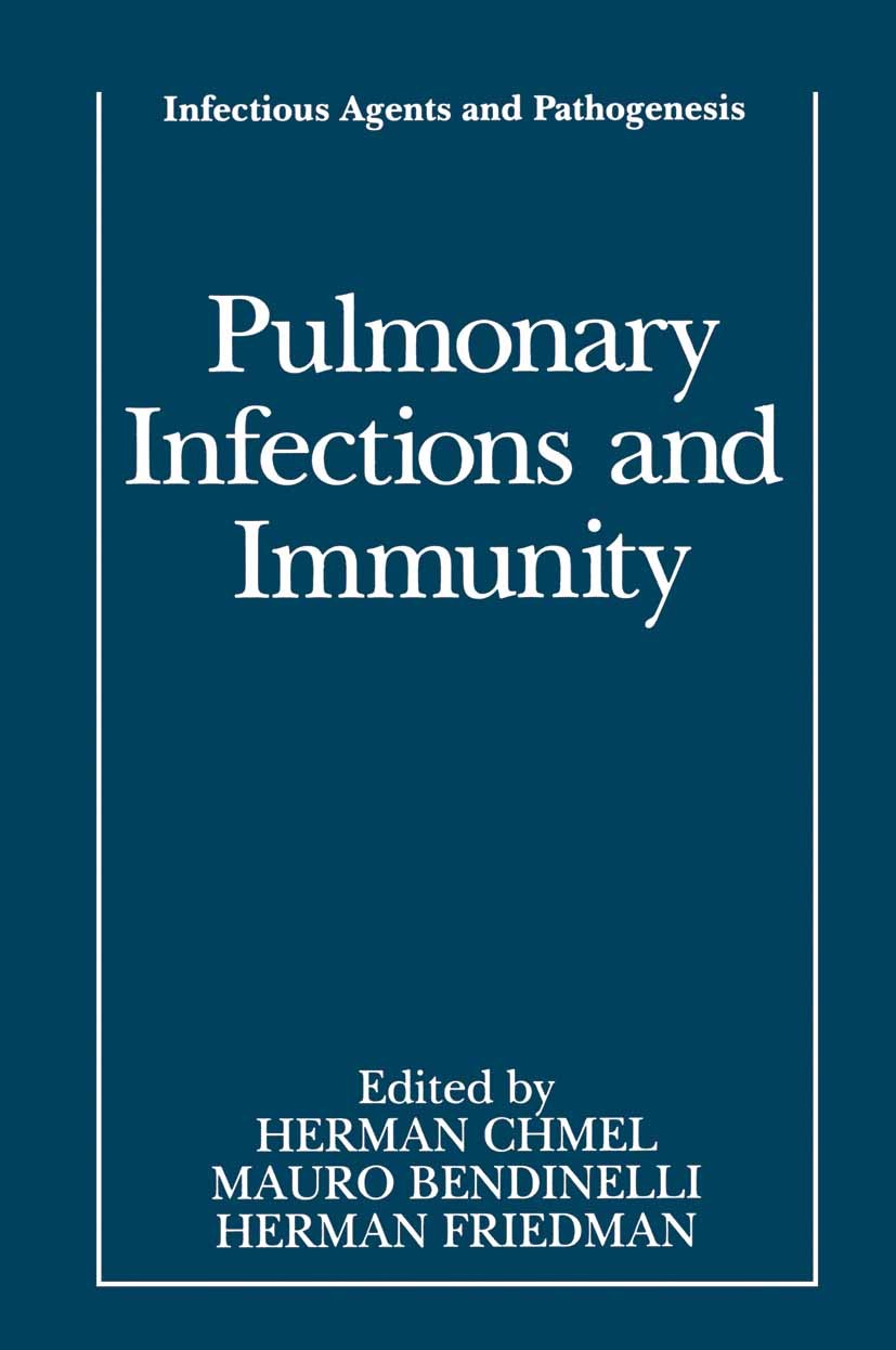 Titlebook: Pulmonary Infections and Immunity; Herman Chmel,Mauro Bendinelli,Herman Friedman Book 1994 Springer Science+Business Media New York 1994 b Titlebook: Pulmonary Infections and Immunity; Herman Chmel,Mauro Bendinelli,Herman Friedman Book 1994 Springer Science+Business Media New York 1994 b