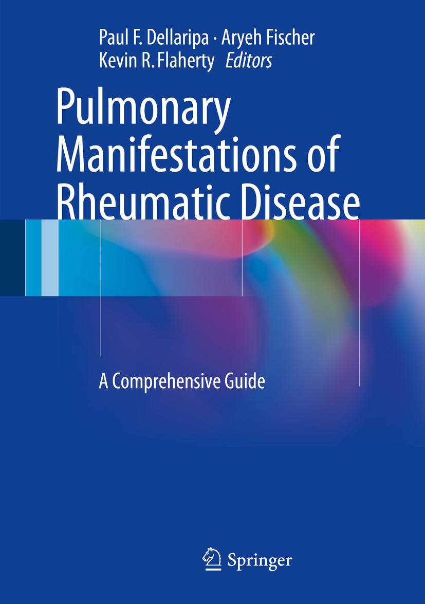 Titlebook: Pulmonary Manifestations of Rheumatic Disease; A Comprehensive Guid Paul F. Dellaripa,Aryeh Fischer,Kevin R. Flaherty Book 2014 Springer Sc Titlebook: Pulmonary Manifestations of Rheumatic Disease; A Comprehensive Guid Paul F. Dellaripa,Aryeh Fischer,Kevin R. Flaherty Book 2014 Springer Sc