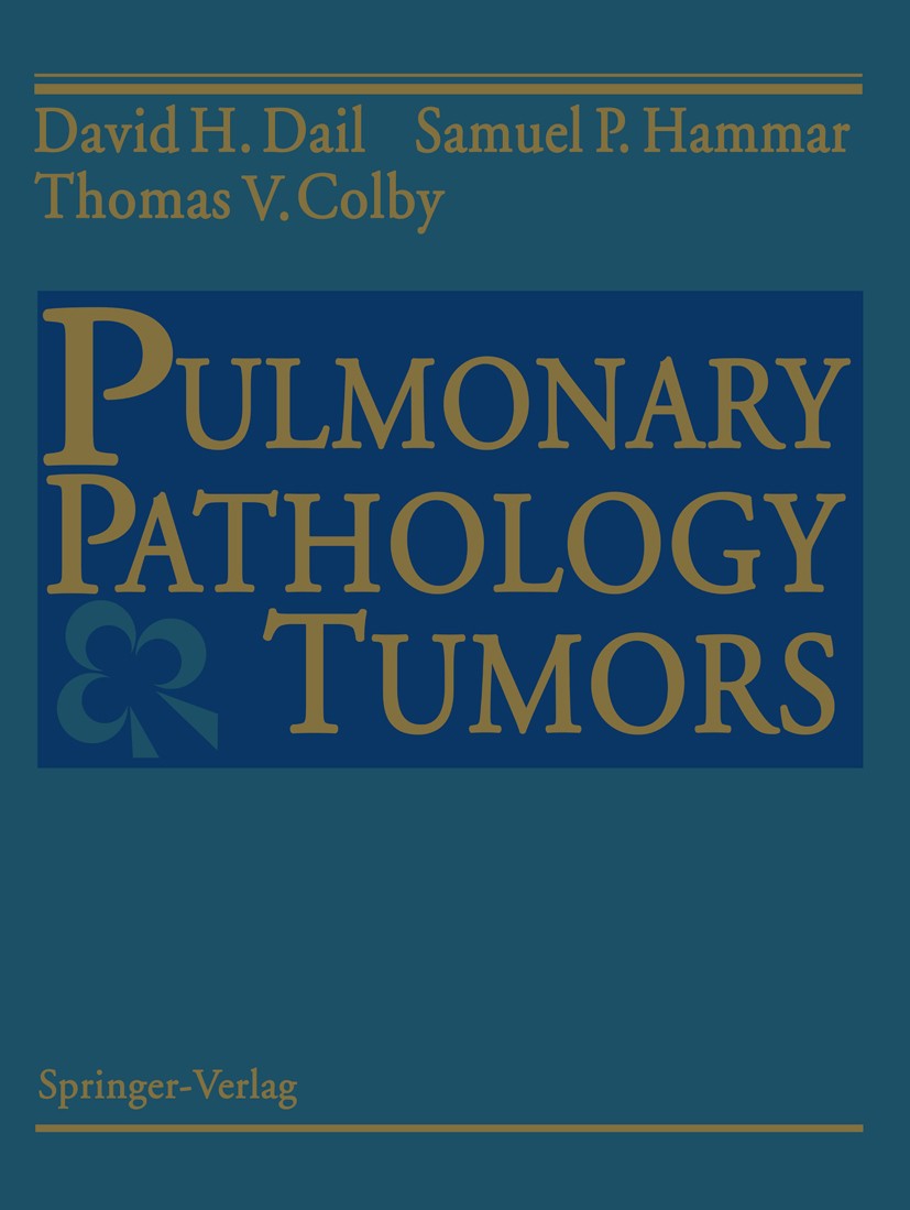 Titlebook: Pulmonary Pathology — Tumors; David H. Dail,Samuel P. Hammar,Thomas V. Colby Book 1995 Springer-Verlag New York, Inc. 1995 cytopathology.d Titlebook: Pulmonary Pathology — Tumors; David H. Dail,Samuel P. Hammar,Thomas V. Colby Book 1995 Springer-Verlag New York, Inc. 1995 cytopathology.d