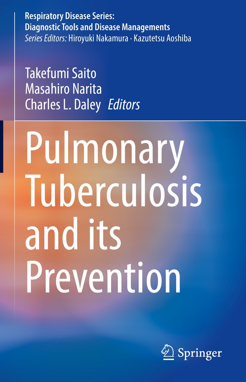 Titlebook: Pulmonary Tuberculosis and Its Prevention; Takefumi Saito,Masahiro Narita,Charles L. Daley Book 2022 The Editor(s) (if applicable) and The Titlebook: Pulmonary Tuberculosis and Its Prevention; Takefumi Saito,Masahiro Narita,Charles L. Daley Book 2022 The Editor(s) (if applicable) and The